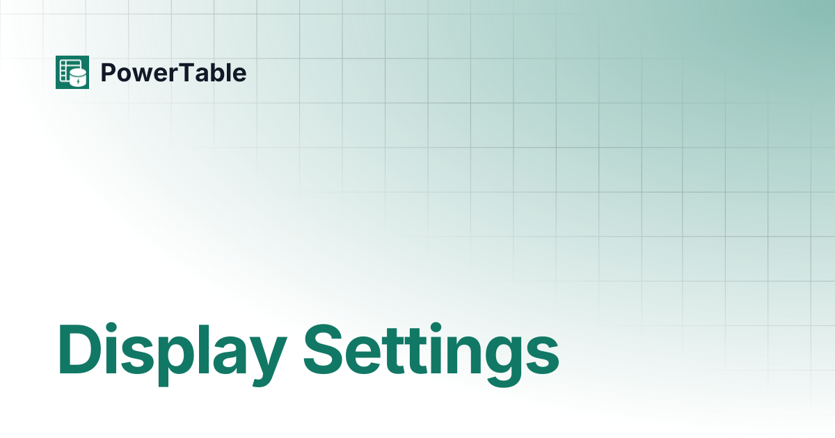 Display Settings | PowerTable