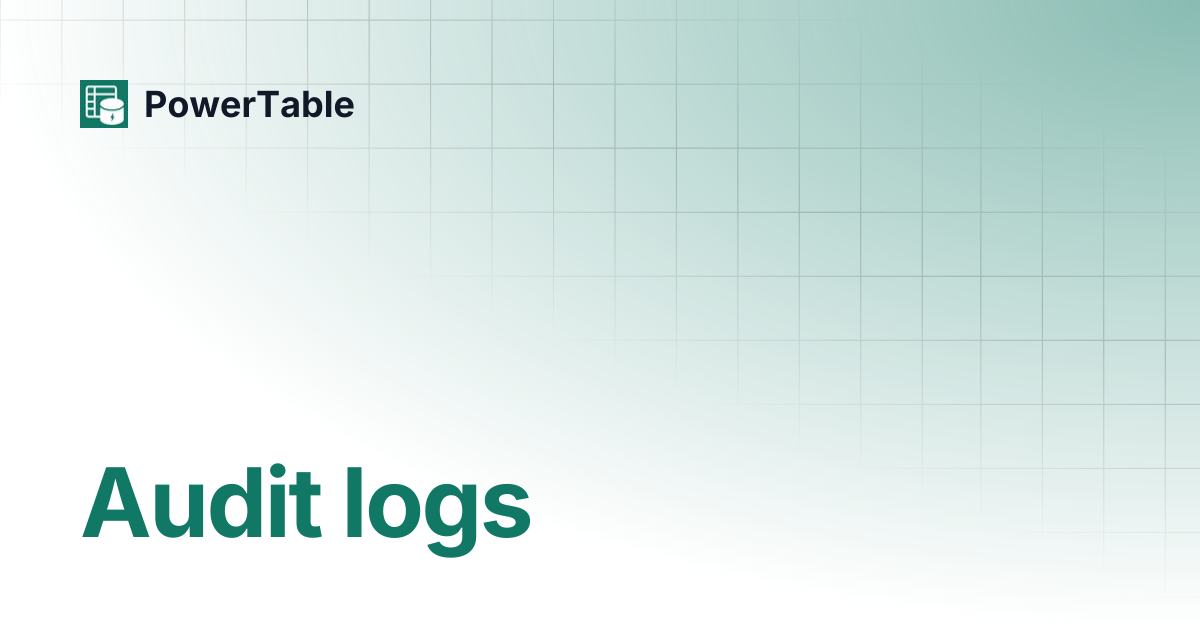 Audit logs | PowerTable
